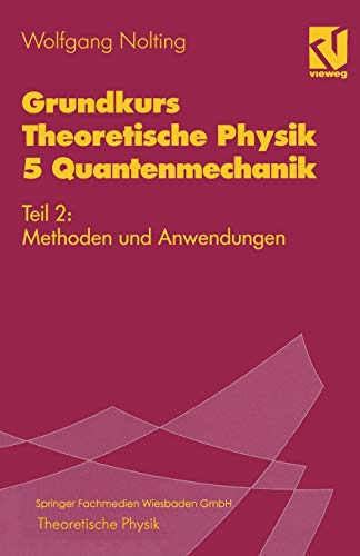 Grundkurs Theoretische Physik 5 Quantenmechanik Teil 2 Methoden und Anwendunge [Paperback]