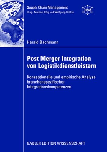 Post Merger Integration von Logistikdienstleistern Konzeptionelle und empirisch [Paperback]