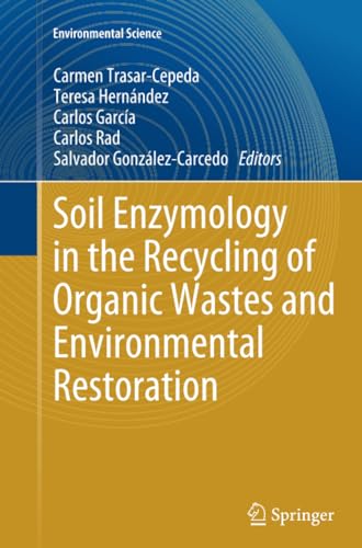 Soil Enzymology in the Recycling of Organic Wastes and Environmental Restoration [Paperback]