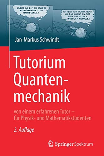Tutorium Quantenmechanik von einem erfahrenen Tutor  fr Physik- und Mathemati [Paperback]
