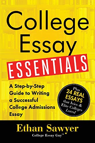 College Essay Essentials A Step-by-Step Guide to Writing a Successful College A [Paperback]