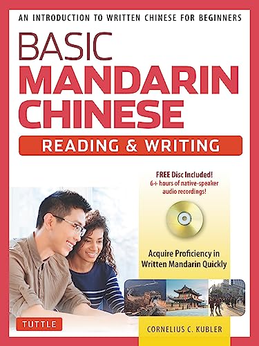 Basic Mandarin Chinese - Reading & Writing Textbook An Introduction to Writ [Paperback]