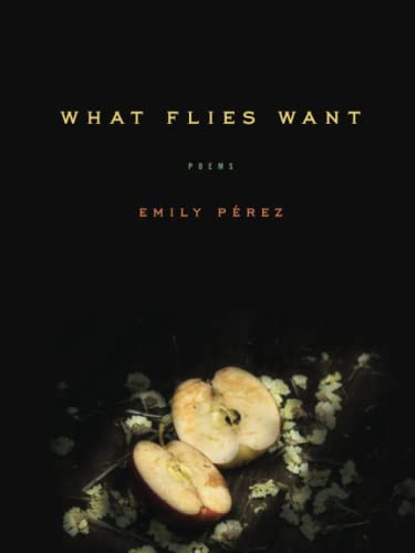 What Flies Want Poems [Paperback]