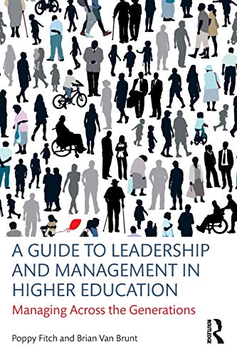 A Guide to Leadership and Management in Higher Education Managing Across the Ge [Paperback]