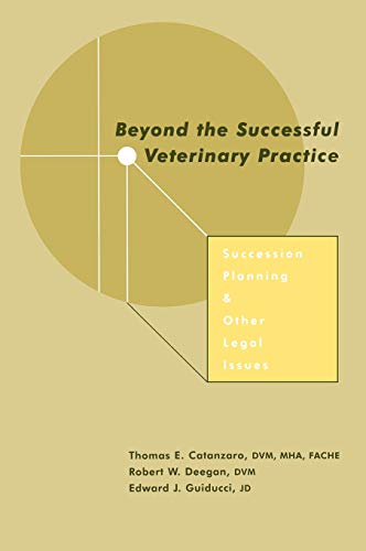 Beyond the Successful Veterinary Practice Succession Planning and Other Legal I [Hardcover]