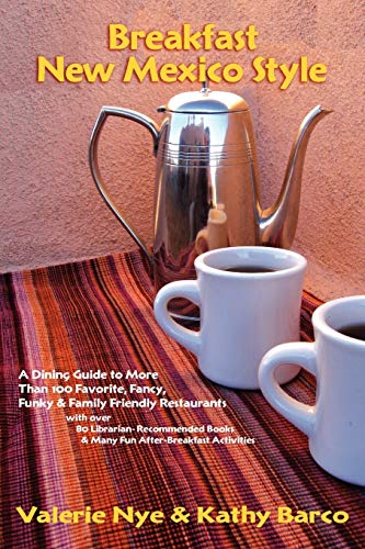 Breakfast New Mexico Style  A Fancy, Funky, and Family Friendly Dining Guide to [Paperback]