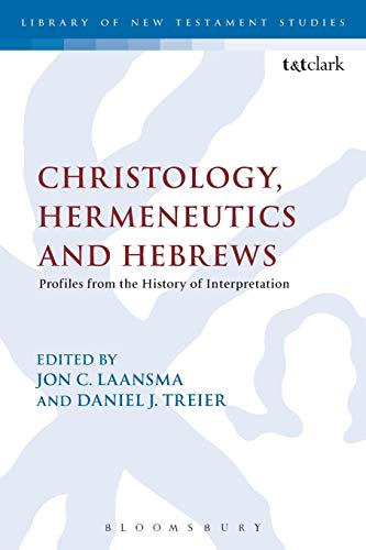 Christology, Hermeneutics, and Hebrews Profiles from the History of Interpretat [Paperback]