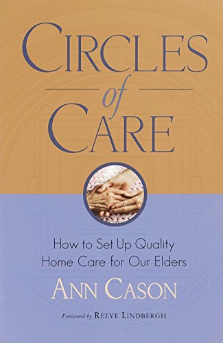 Circles of Care How to Set Up Quality Care for Our Elders in the Comfort of The [Paperback]