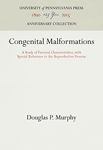 Congenital Malformations A Study of Parental Characteristics, with Special Refe [Hardcover]