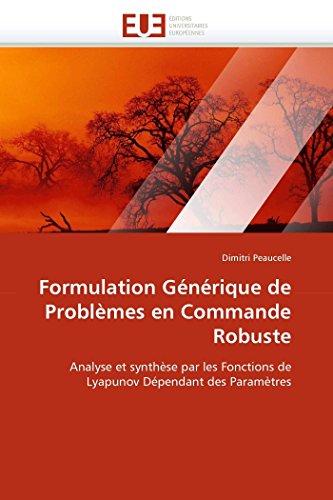 Formulation Gnrique De Problmes En Commande Robuste Analyse Et Synthse Par  [Paperback]