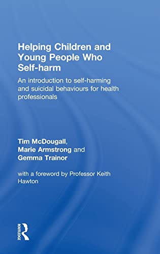 Helping Children and Young People who Self-harm An Introduction to Self-harming [Hardcover]