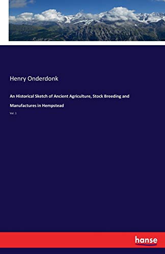 Historical Sketch of Ancient Agriculture, Stock Breeding and Manufactures in Hem [Paperback]
