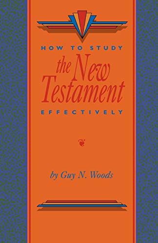 How to Study the New Testament Effectively  Shared Insights Gained from a Lifet [Paperback]
