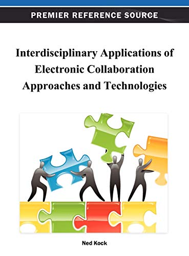 Interdisciplinary Applications Of Electronic Collaboration Approaches And Techno [Hardcover]