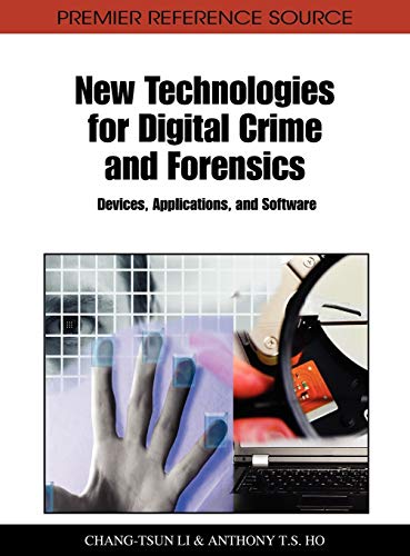 New Technologies for Digital Crime and Forensics Devices, Applications, and Sof [Hardcover]