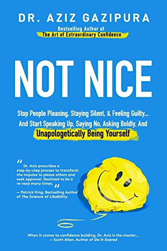 Not Nice  Stop People Pleasing, Staying Silent, and Feeling Guilty... . and Sta [Paperback]