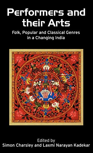 Performers and Their Arts Folk, Popular and Classical Genres in a Changing Indi [Hardcover]