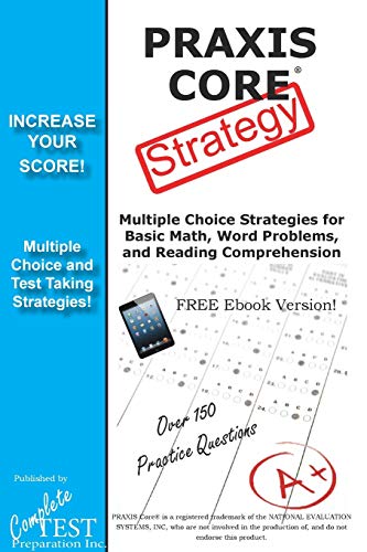 Praxis Core Test Strategy Winning Multiple Choice Strategies For The Praxis Cor [Paperback]