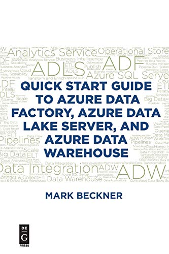 Quick Start Guide to Azure Data Factory, Azure Data Lake Server, and Azure Data  [Paperback]