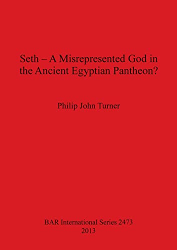 Seth - A Misrepresented God in the Ancient Egyptian Pantheon [Paperback]