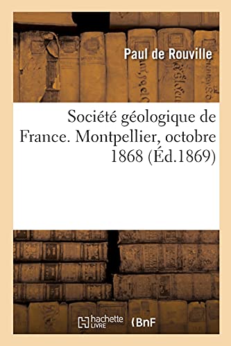 Societe Geologique De France. Montpellier, Octobre 1868