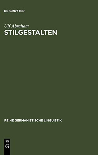 StilGestalten  Geschichte und Systematik der Rede Vom Stil in der Deutschdidakt [Hardcover]