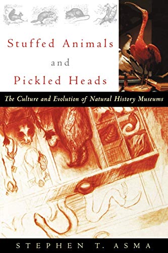 Stuffed Animals and Pickled Heads The Culture and Evolution of Natural History  [Paperback]