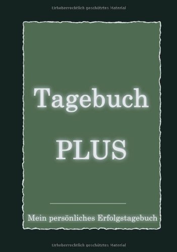 Tagebuch Plus - Mein Persnliches Erfolgstagebuch Mit Leitfragen Zum Selbstcoach [Hardcover]