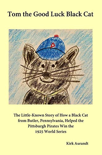 Tom The Good Luck Black Cat The Little-Known Story Of How A Black Cat From Butl [Hardcover]
