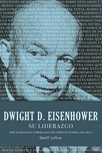 Dwight D. Eisenhower su liderazgo Diez estrategias comerciales del gerente gene [Paperback]