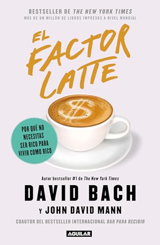 El factor latte Por qu no necesitas ser rico para vivir como rico / The Latte  [Paperback]