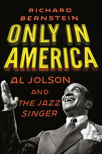 Only in America Al Jolson and The Jazz Singer [Hardcover]