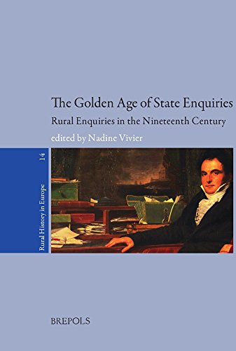 The Golden Age of State Enquiries Rural Enquiries in the Nineteenth Century. Fr [Paperback]