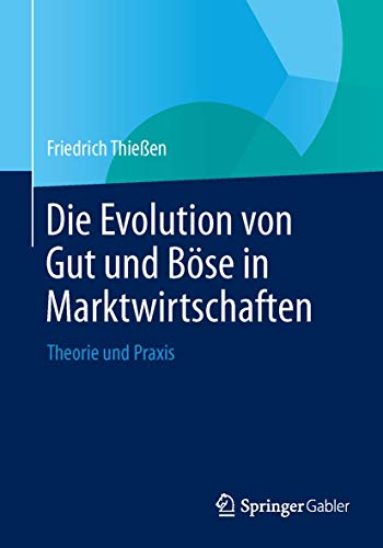 Die Evolution von Gut und Bse in Marktwirtschaften Theorie und Praxis [Paperback]
