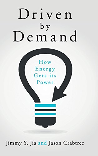 Driven by Demand How Energy Gets its Power [Hardcover]