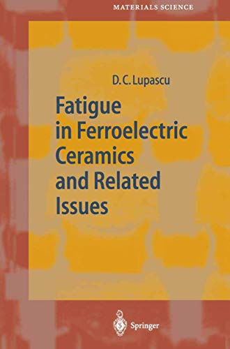 Fatigue in Ferroelectric Ceramics and Related Issues [Paperback]