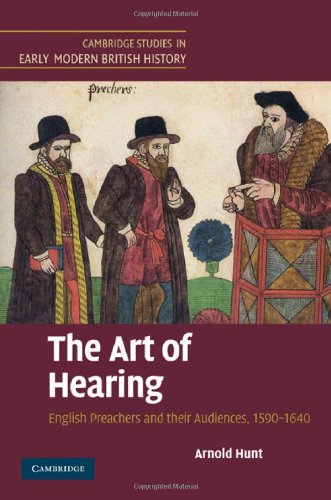 The Art of Hearing English Preachers and their Audiences, 1590}}}1640 [Hardcover]