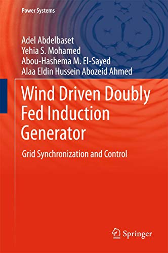Wind Driven Doubly Fed Induction Generator Grid Synchronization and Control [Hardcover]