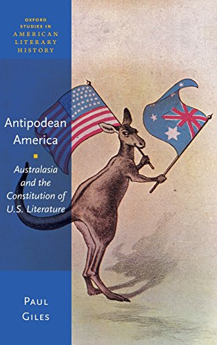 Antipodean America Australasia and the Constitution of U. S. Literature [Hardcover]
