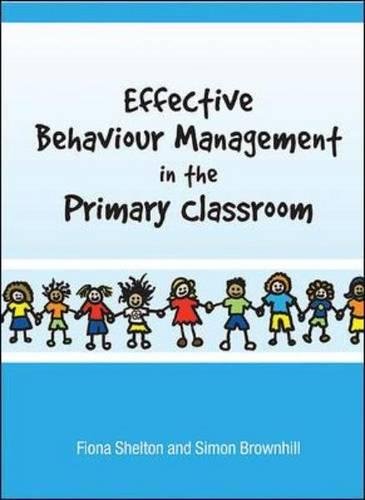 Effective Behaviour Management in the Primary Classroom [Paperback]