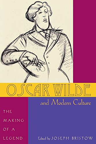 Oscar Wilde and Modern Culture The Making of a Legend [Paperback]