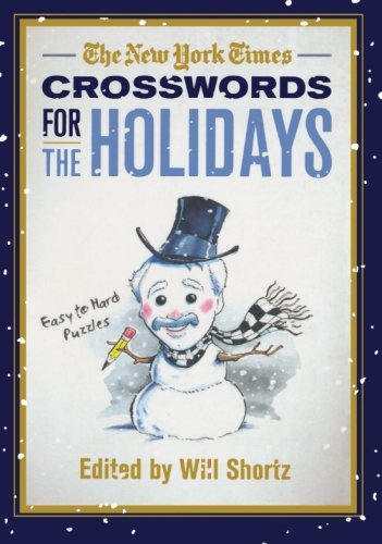 The New York Times Crosswords for the Holidays Easy to Hard Puzzles [Paperback]