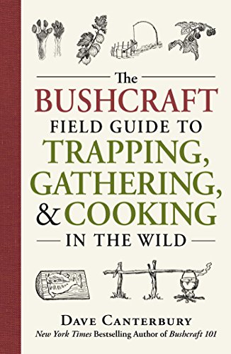 The Bushcraft Field Guide to Trapping, Gathering, and Cooking in the Wild [Paperback]