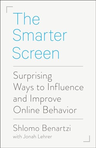 The Smarter Screen Surprising Ways to Influence and Improve Online Behavior [Paperback]