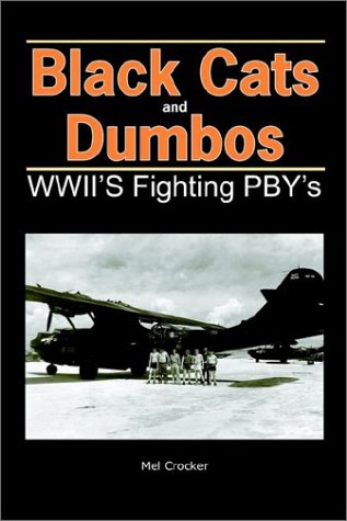 Black Cats And Dumbos Ww Ii's Fighting Pbys [Paperback]