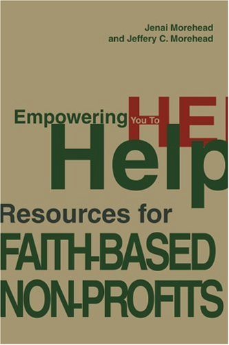 Empowering You To Help Resources For Faith-Based Non-Profits [Paperback]