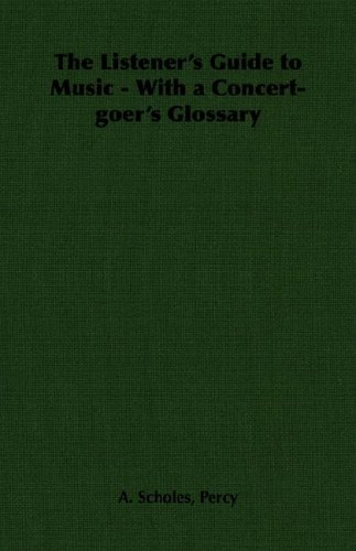 The Listener's Guide To Music - With A Concert-Goer's Glossary [Paperback]