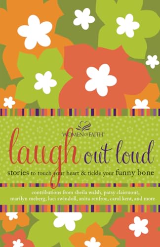 Laugh out Loud Stories to Touch Your Heart and Tickle Your Funny Bone [Paperback]