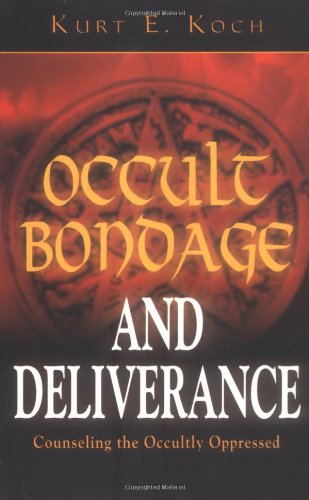 Occult Bondage And Deliverance Counseling The Occultly Oppressed [Paperback]