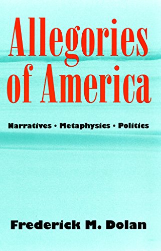Allegories of America  Narratives, Metaphysics, Politics [Hardcover]